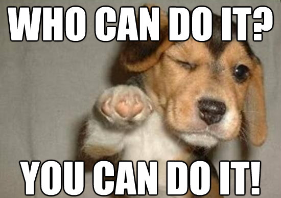 Who can do it? You can do it!